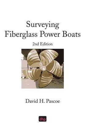 Surveying Fiberglass Power Boats: 2nd Edition - David H Pascoe - cover