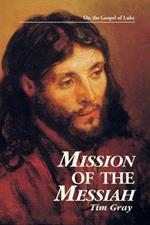 Mission of the Messiah: On the Gospel of Luke