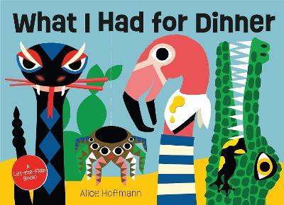 What I Had For Dinner - Alice Hoffmann - cover