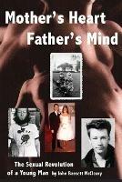 Mother's Heart, Father's Mind: The Sexual Revolution of a Young Man - John McCleary - cover
