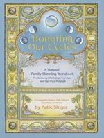 Honoring Our Cycles: A Natural Family Planning Workbook