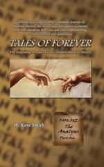 Tales of Forever: The Unfolding Drama of God's Hidden Hand in History, Book One: The Analyses - Part One