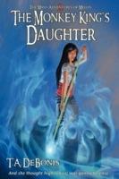 THE MONKEY KING's DAUGHTER - Book 2 - Todd A. DeBonis - cover
