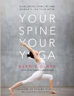 Your Spine, Your Yoga: Developing stability and mobility for your spine