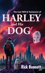 The Last Will & Testament of HARLEY and His DOG