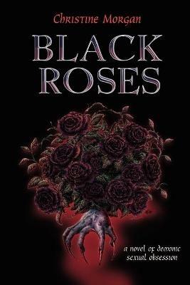 Black Roses - Christine M Morgan - cover