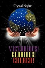 Victorious! Glorious! Church!