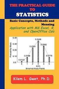 The Practical Guide to Statistics: Applications with Excel, R, and Calc - Kilem Li Gwet - cover