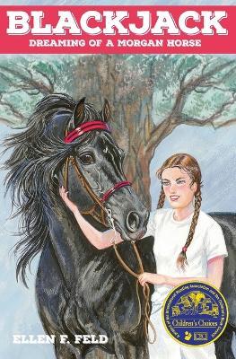 Blackjack: Dreaming of a Morgan Horse - Ellen F Feld - cover