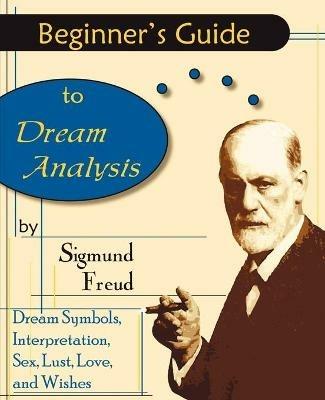 Beginner's Guide to Dream Analysis - Sigmund Freud - cover