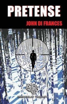 Pretense: Imbroglio Trilogy - John Di Frances - cover