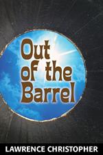 Out of the Barrel