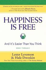 Happiness Is Free: And It's Easier Than You Think, Books 1 through 5, The Greatest Secret Edition