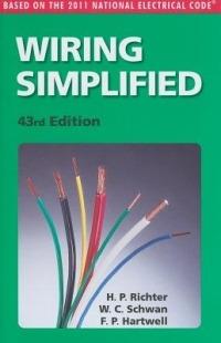 Wiring Simplified: Based on the 2011 National Electrical Code - H P Richter,W Creighton Schwan,Frederic P Hartwell - cover