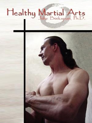 Healthy Martial Arts - Bookspan,Jolie Bookspan - cover