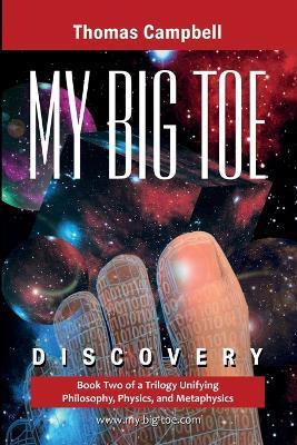 My Big TOE - Discovery S: Book 2 of a Trilogy Unifying Philosophy, Physics, and Metaphysics - Thomas Campbell - cover