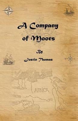 A Company of Moors - Justin Thomas - cover