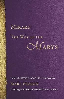 Mirari: The Way of the Marys - Mari M Perron - cover