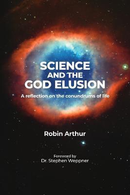 Science and the God Elusion - Robin Arthur - cover