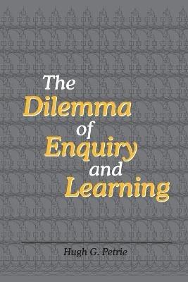The Dilemma of Enquiry and Learning - Hugh G. Petrie - cover