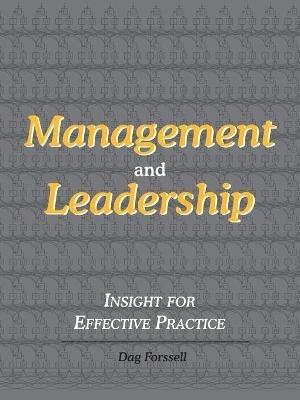 Management and Leadership: Insight for Effective Practice - Dag Carl Forssell - cover