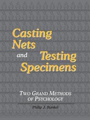 Casting Nets and Testing Specimens: Two Grand Methods of Psychology - Philip Julian Runkel - cover