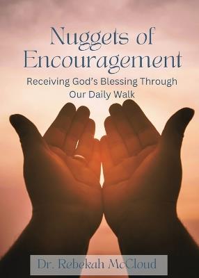 Nuggets of Encouragement: Receiving God's Blessing Through Our Daily Walk - Rebekah McCloud - cover