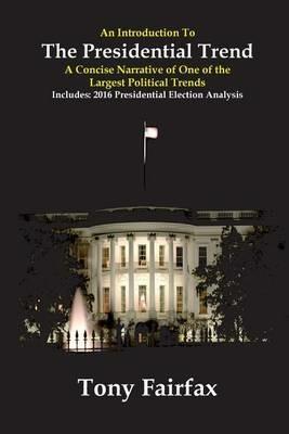 An Introduction to the Presidential Trend - Tony Fairfax - cover