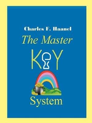 The Master Key System - Charles, F Haanel - cover