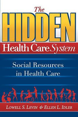 The Hidden Health Care System - Lowell S Levin,Ellen L Idler - cover