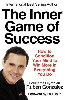 The Inner Game of Success - Ruben Gonzalez - cover