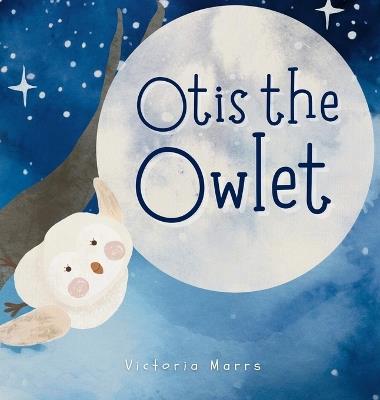 Otis the Owlet - Victoria Marrs - cover