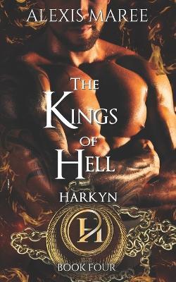 The Kings of Hell - Harkyn: Book Four - Alexis Maree - cover