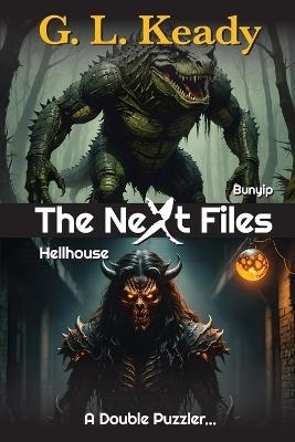 Bunyip and Hellhouse: The Next Files - G L Keady - cover