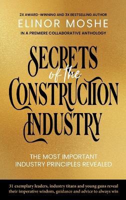 Secrets of the Construction Industry: The Most Important Industry Principles Revealed - Elinor Moshe - cover