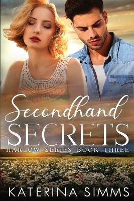 Secondhand Secrets: A Small Town, Opposites Attract, Romantic Suspense - Katerina Simms - cover