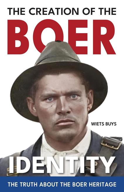 The Creation of the Boer Identity