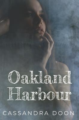 Oakland Harbour Complete Series - Cassandra Doon - cover