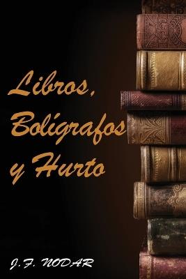 Libros, Bol?grafos y Hurto - Jos? F Nodar - cover