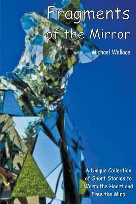 Fragments of the Mirror - Michael Wallace - cover