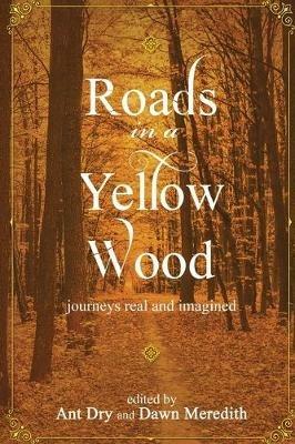 Roads in a Yellow Wood: Journeys real and imagined - cover