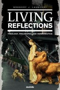 Living Reflections - Gregory J Laughery - cover