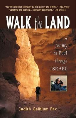 Walk the Land: A Journey on Foot Through Israel - Judith Galblum Pex - cover