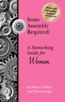 Some Assembly Required: A Networking Guide for Women - Thom P Singer,Marny Lifshen - cover