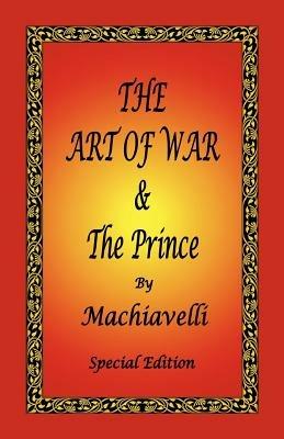 The Art of War & the Prince by Machiavelli - Special Edition - Niccolo Machiavelli - cover