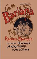 Bariana: Recueil Pratique De Toutes Boissons Americaines Et Anglaises