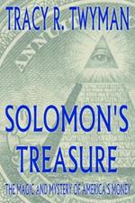 Solomon's Treasure: the Magic and Mystery of America's Money