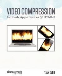 Video Compression for Flash, Apple Devices and Html5: Sorenson Media 2012 Edition - Jan Ozer - cover
