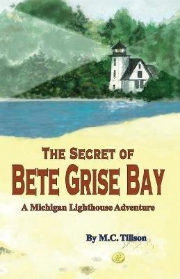 The Secret of Bete Grise Bay - M C Tillson - cover
