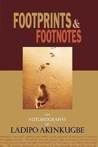 Footprints & Footnotes An Autobiography of Ladipo Akinkugbe - Ladipo Akinkugbe - cover